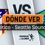 donde-ver-atletico-seattle-sounders-mundial-de-clubes.jpg