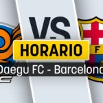 horario-daegu-fc-barcelona.jpg