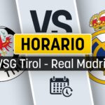 horario-wsg-tirol-real-madrid.jpg
